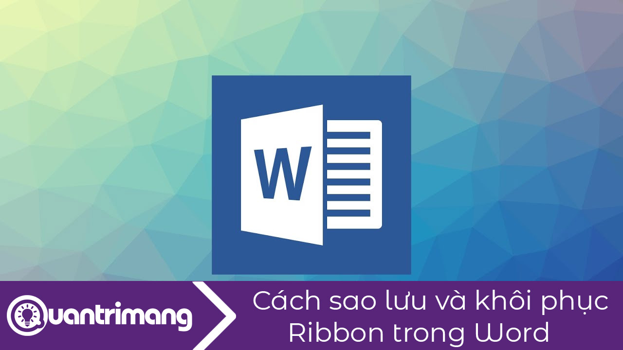 Cách sao lưu và khôi phục Ribbon trong Word