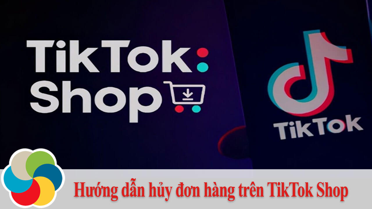 Hướng dẫn hủy đơn hàng trên TikTok Shop