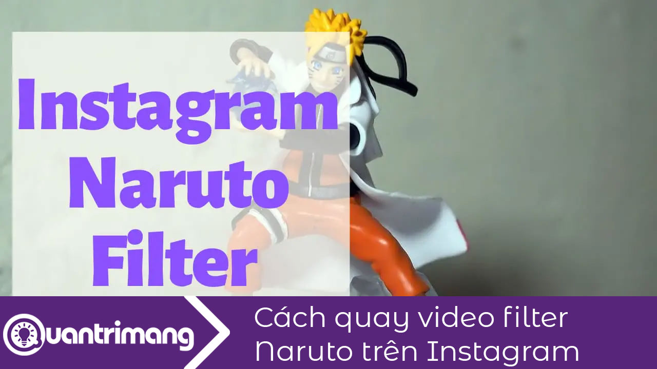 Cách quay video filter Naruto trên Instagram