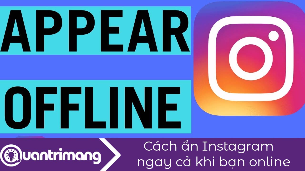 Cách ẩn Instagram ngay cả khi bạn online
