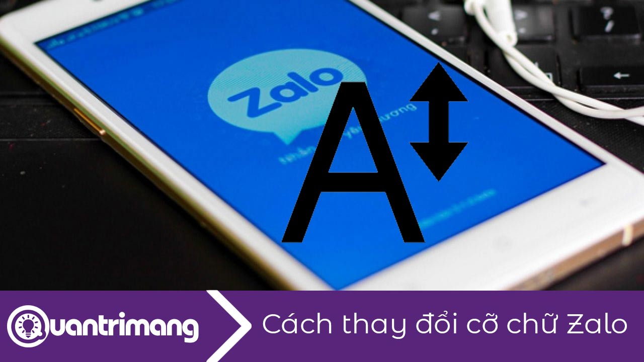 Cách thay đổi cỡ chữ trên Zalo