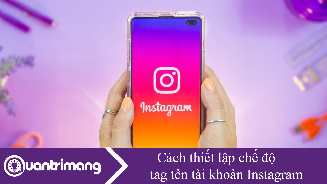 Cách bật quản lý bài viết được tag trên Instagram