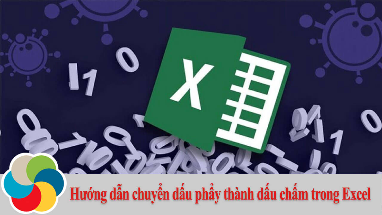 Hướng dẫn chuyển dấu phẩy thành dấu chấm trong Excel