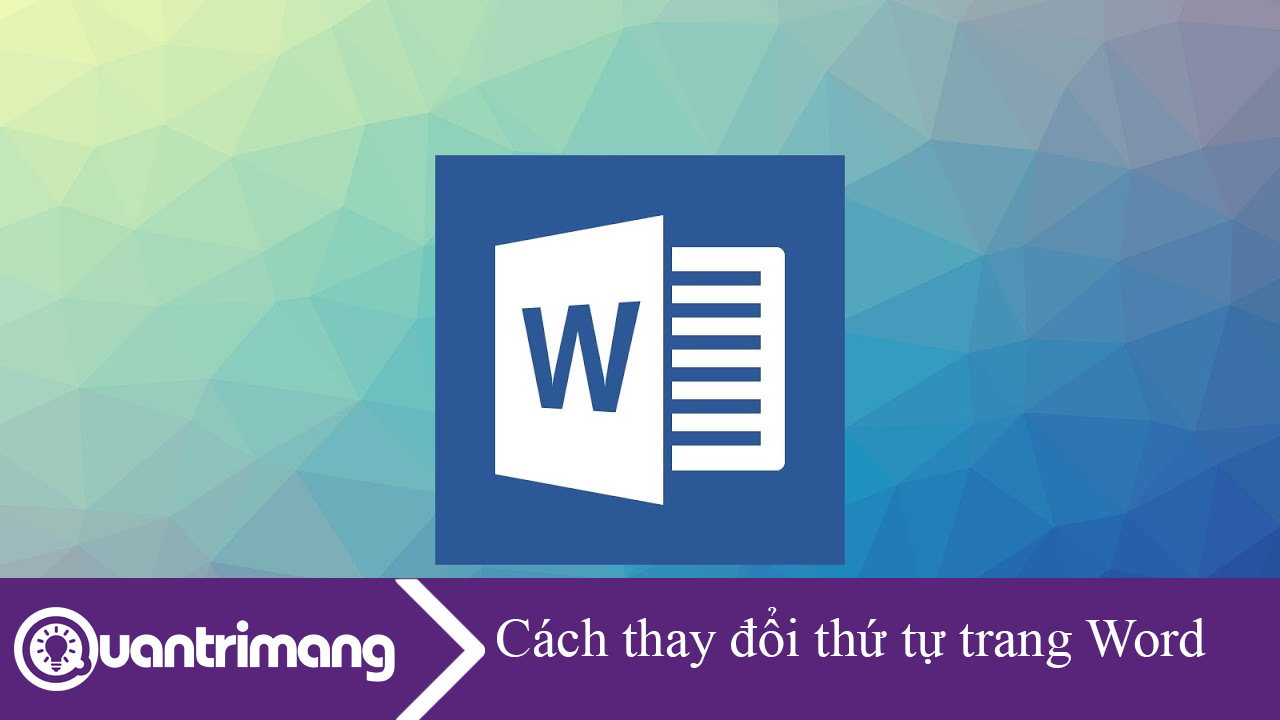 Cách thay đổi thứ tự trang trong Word