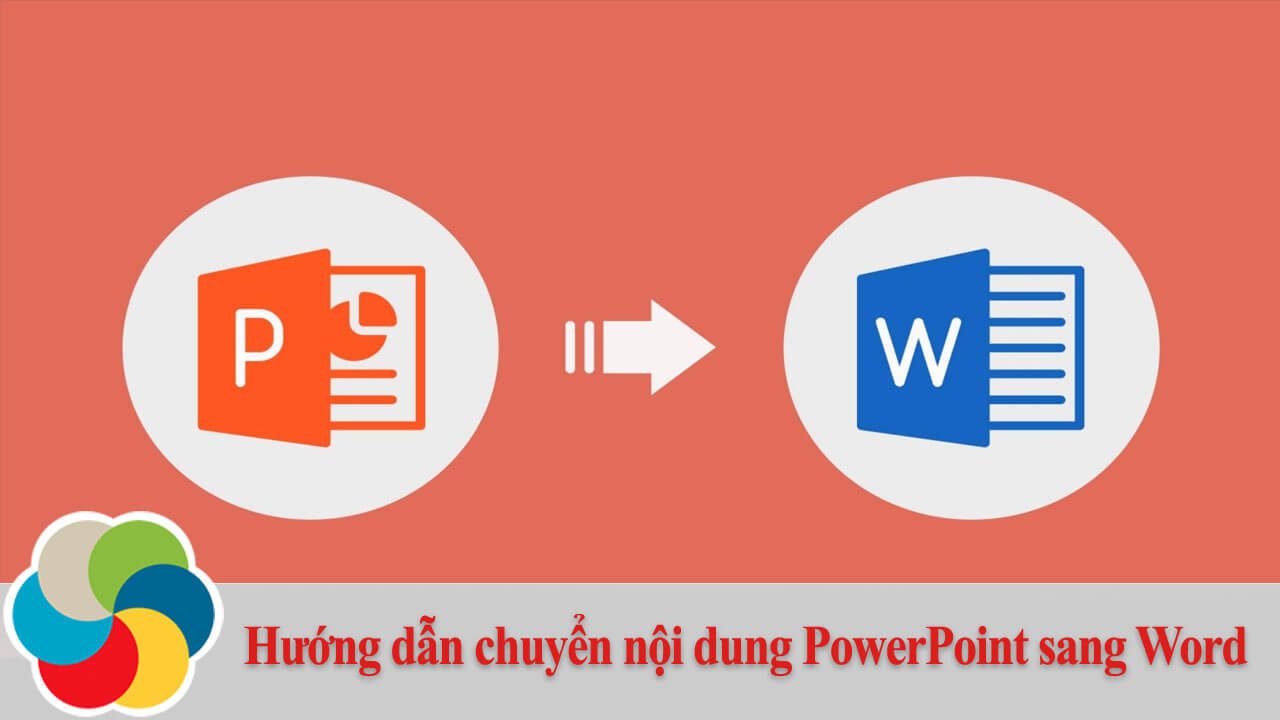 Hướng dẫn chuyển nội dung Powerpoint sang Word