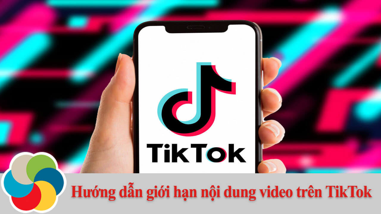 Hướng dẫn giới hạn nội dung video trên TikTok