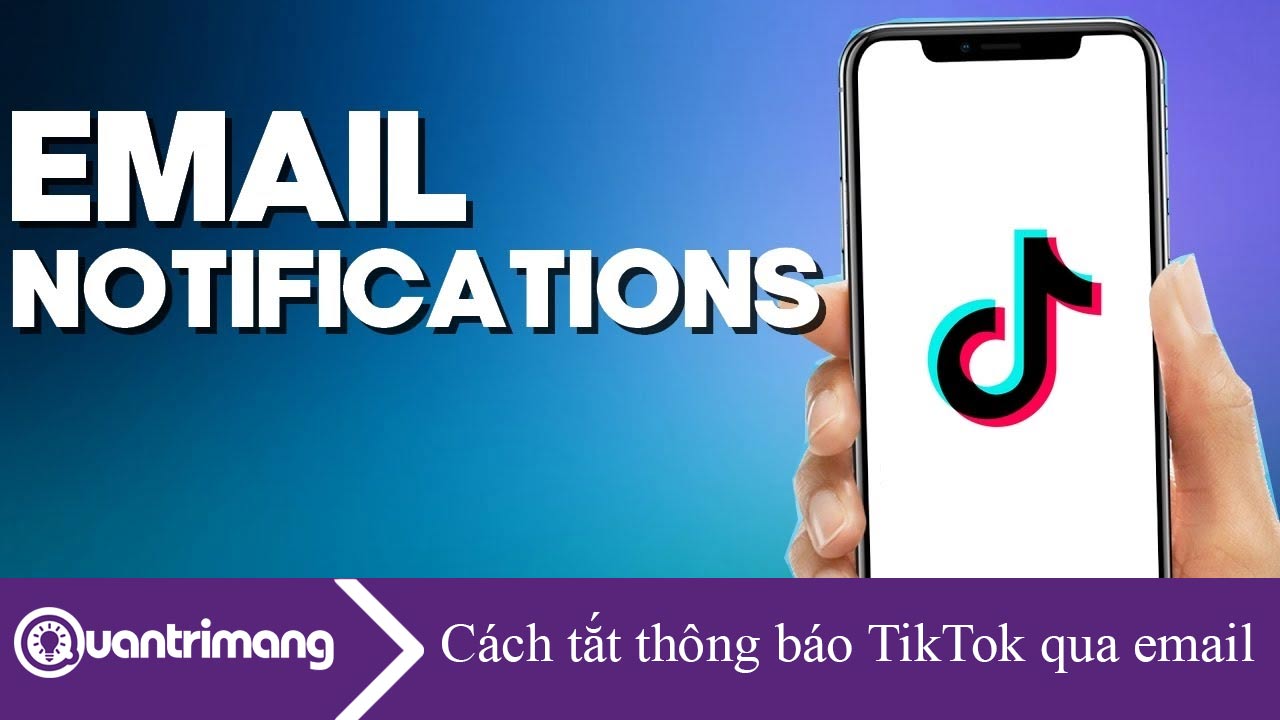 Cách tắt thông báo TikTok qua email