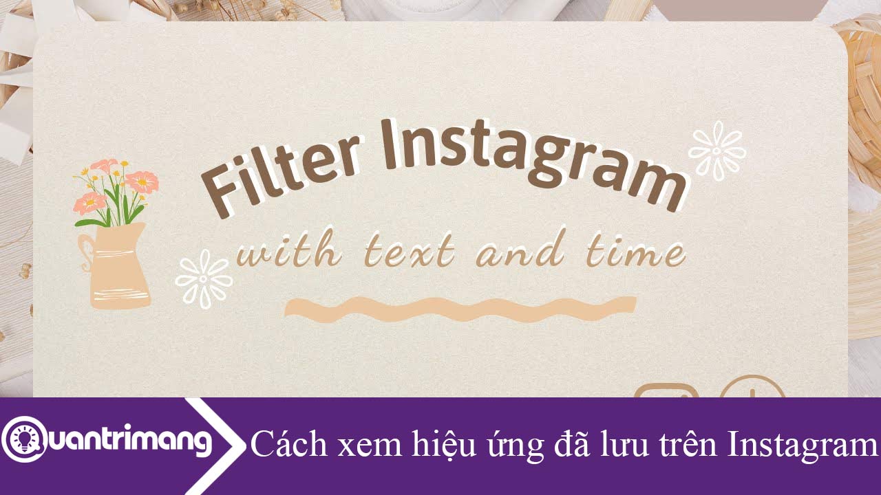Cách xem hiệu ứng đã lưu trên Instagram