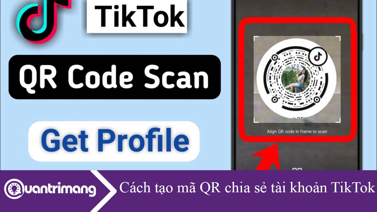 Cách tạo mã QR chia sẻ tài khoản TikTok