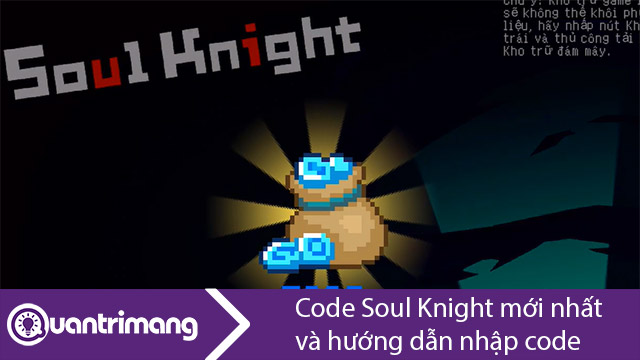Code Soul Knight mới nhất và cách nhập code