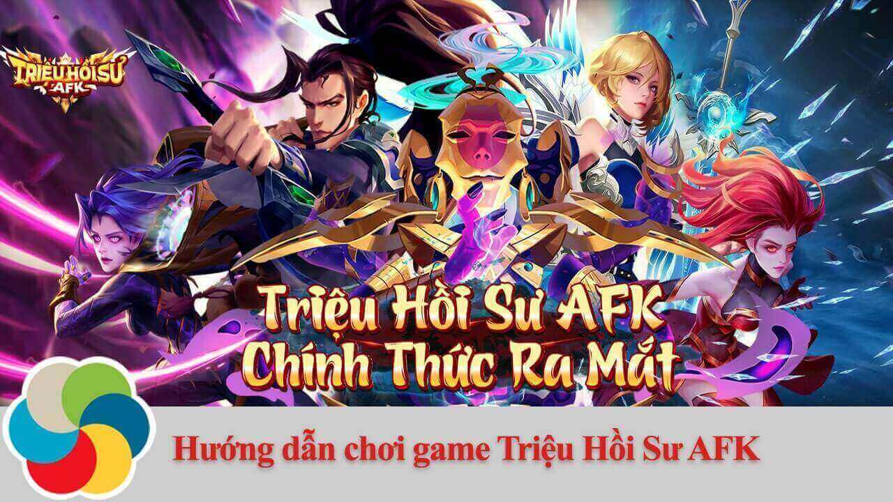 Hướng dẫn chơi game Triệu Hồi Sư AFK