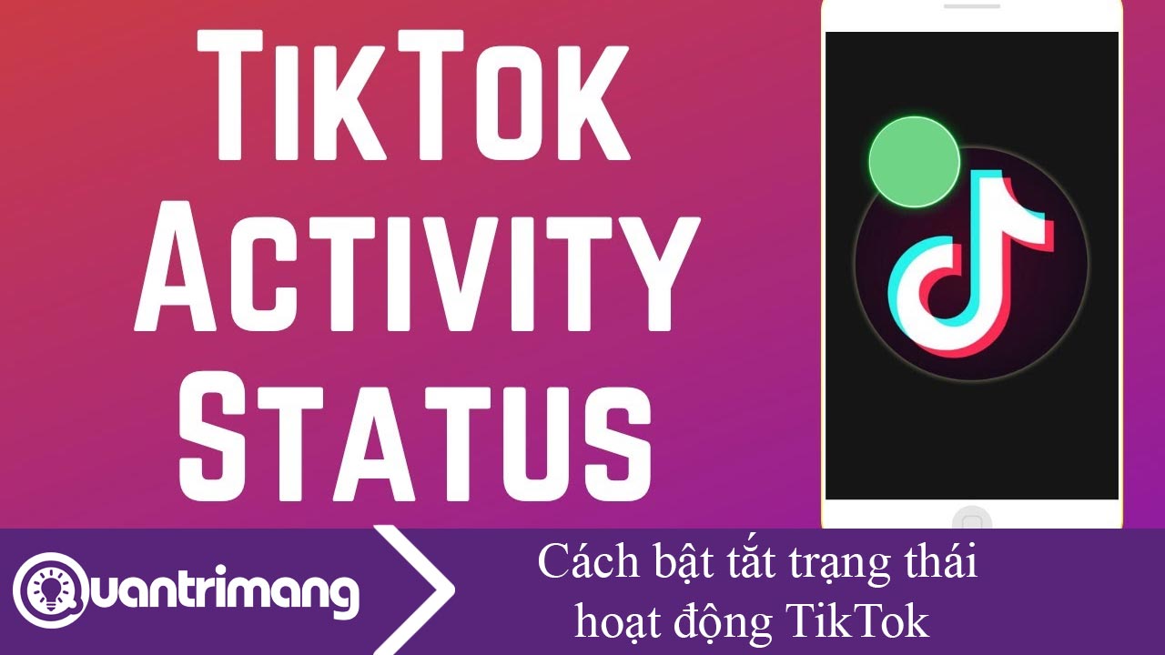 Cách bật hoặc tắt trạng thái hoạt động TikTok