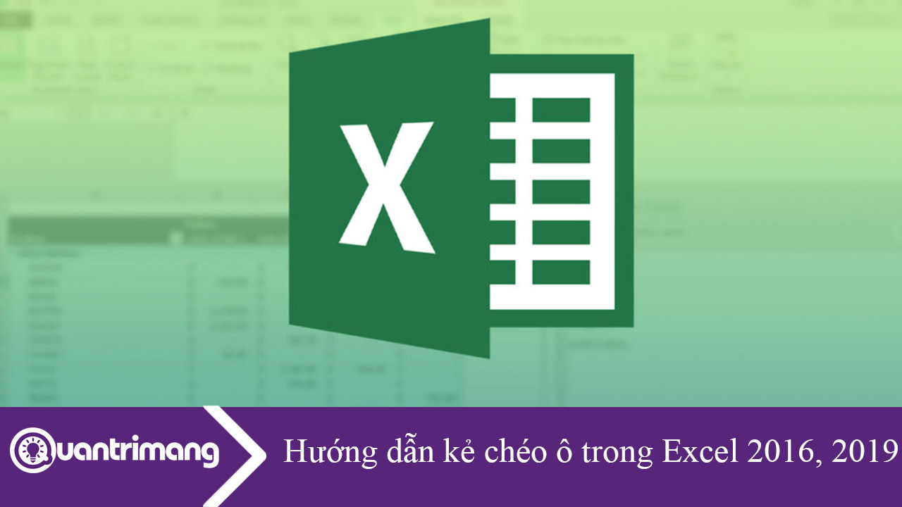 Hướng dẫn kẻ chéo ô trong Excel 2016, 2019