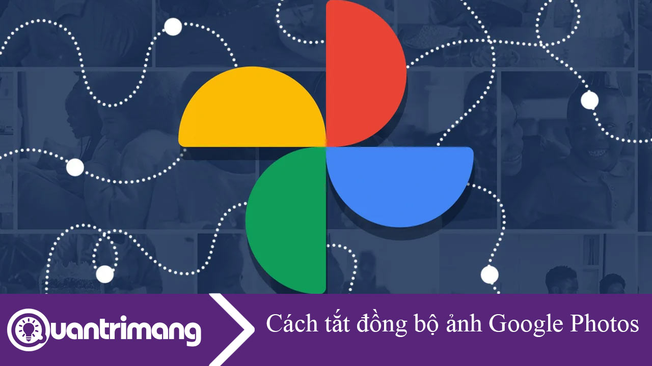 Cách tắt đồng bộ ảnh Google Photos tự động