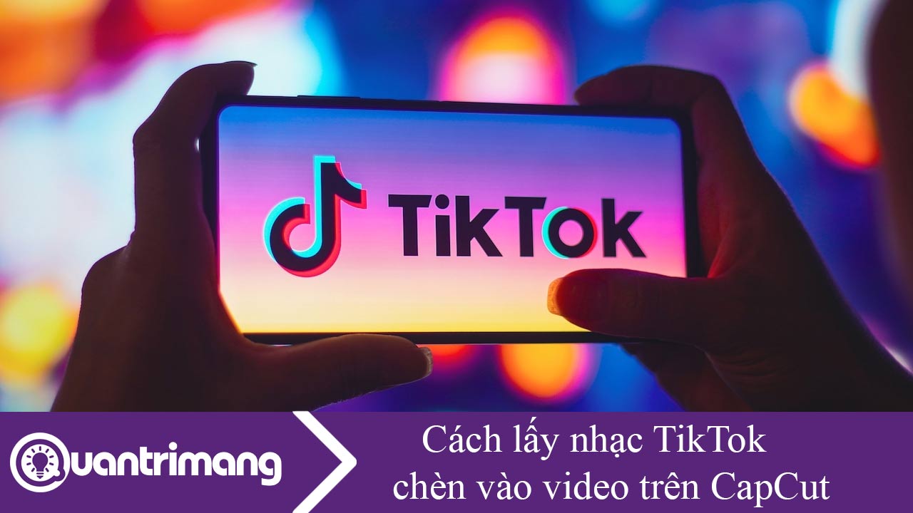 Cách lấy nhạc TikTok chèn vào video trên CapCut