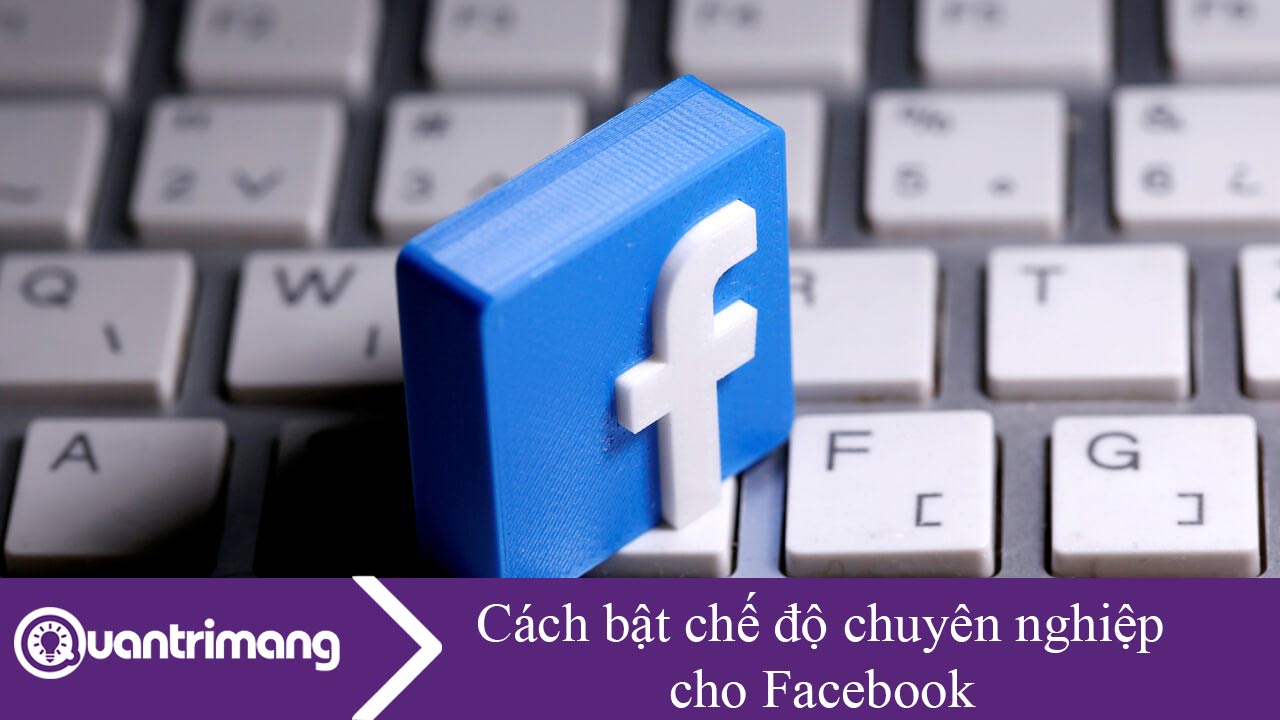 Cách bật chế độ chuyên nghiệp cho Facebook