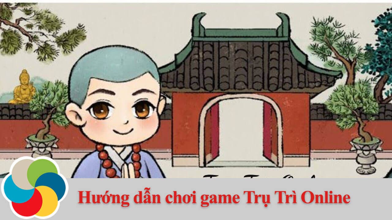 Hướng dẫn chơi game Trụ Trì Online