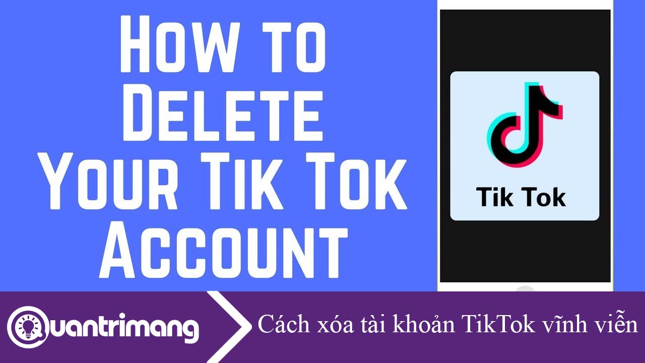 Cách xóa tài khoản TikTok vĩnh viễn