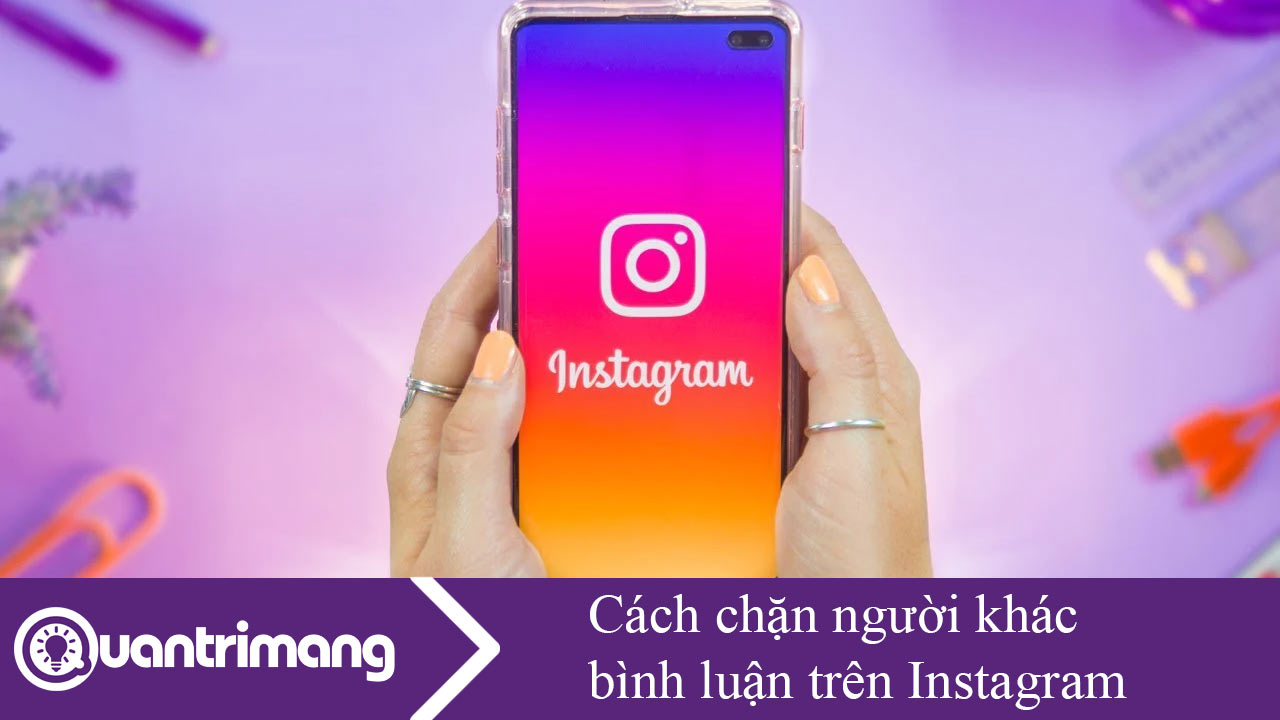 Cách chặn người khác bình luận trên Instagram