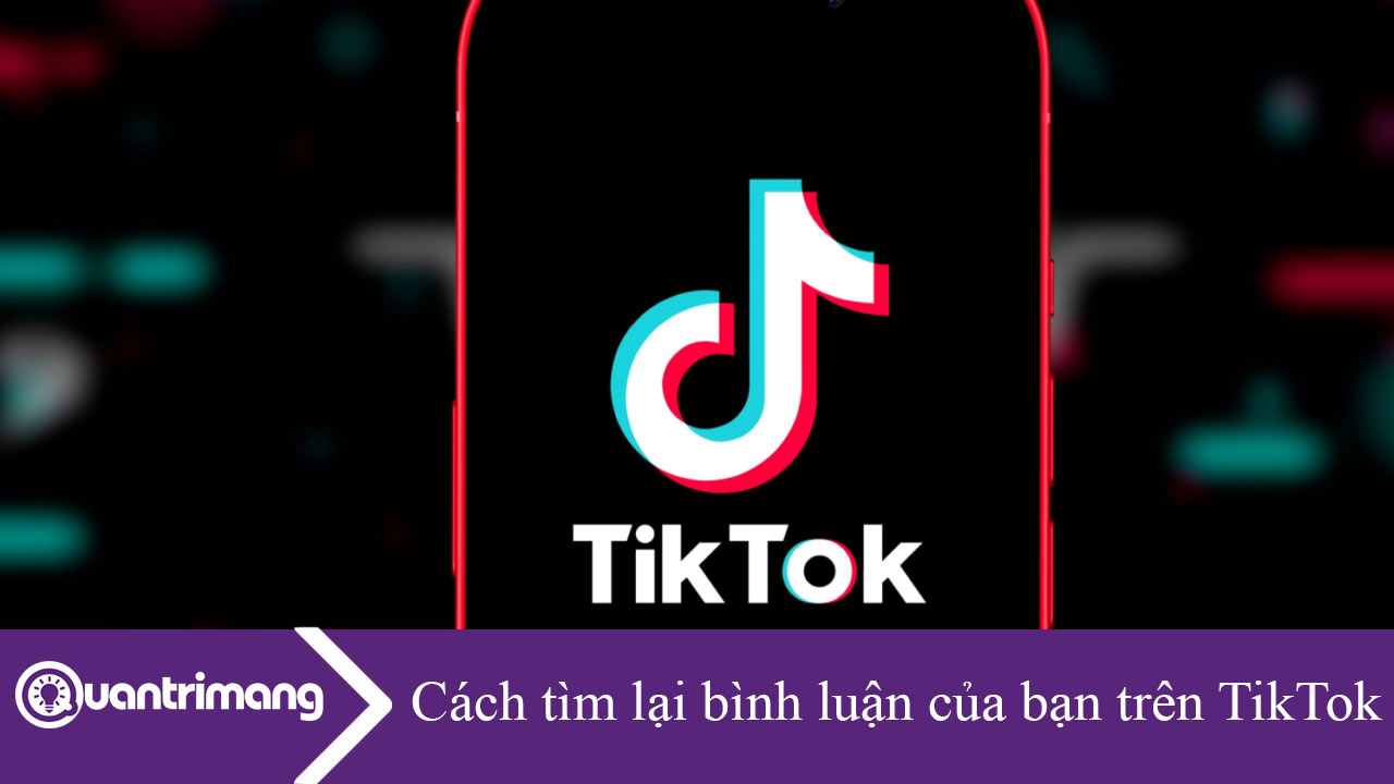 Cách tìm lại bình luận của bạn trên TikTok