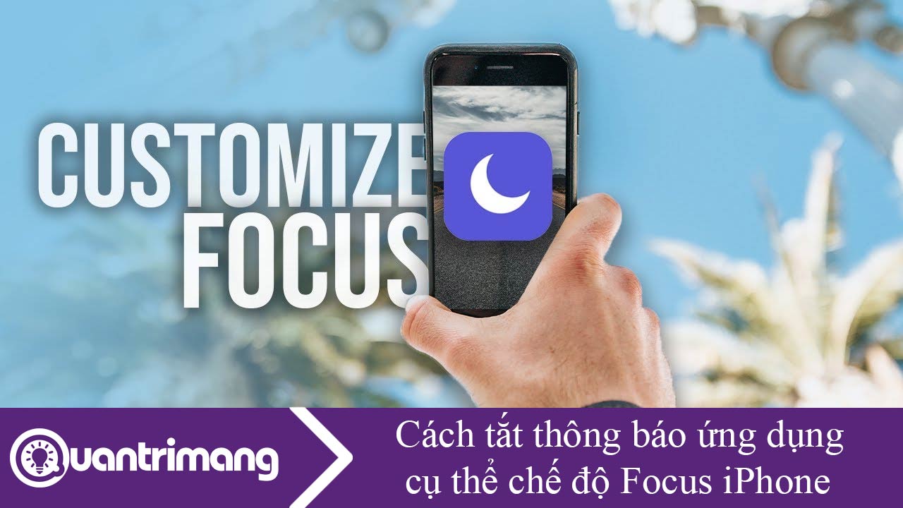 Cách tắt thông báo ứng dụng cụ thể chế độ Focus iPhone