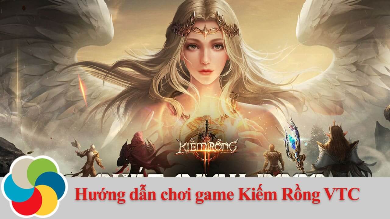 Hướng dẫn chơi game Kiếm Rồng VTC