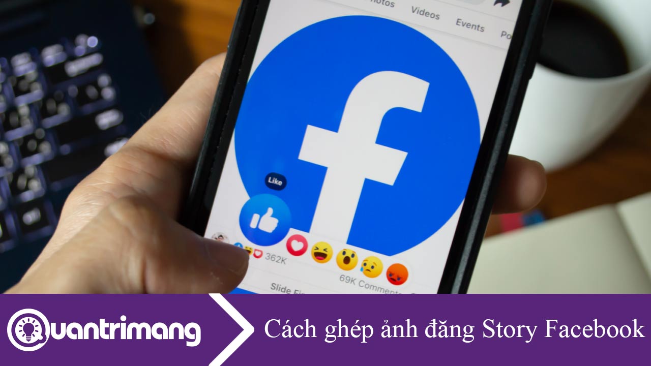 Cách ghép ảnh đăng Story Facebook