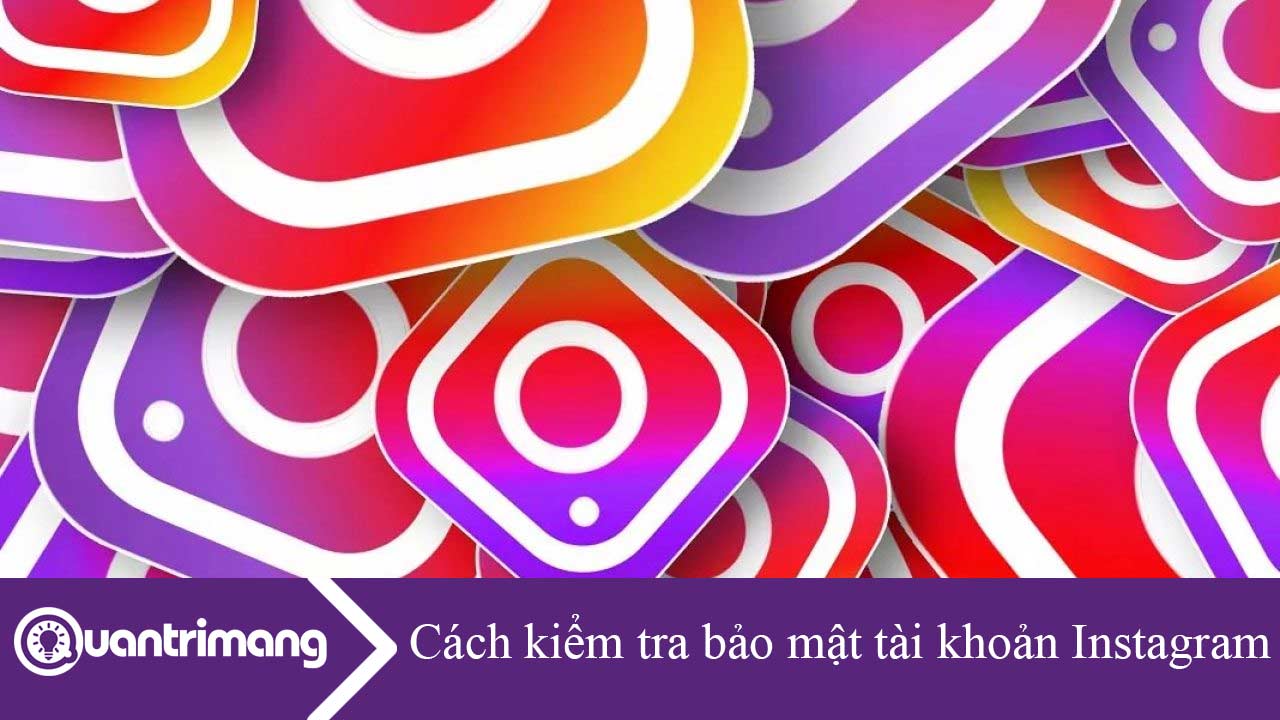 Cách kiểm tra bảo mật tài khoản Instagram