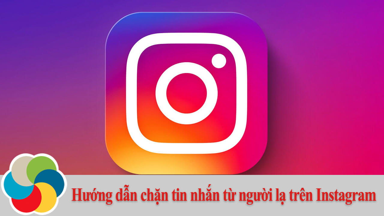 Hướng dẫn chặn tin nhắn từ người lạ trên Instagram