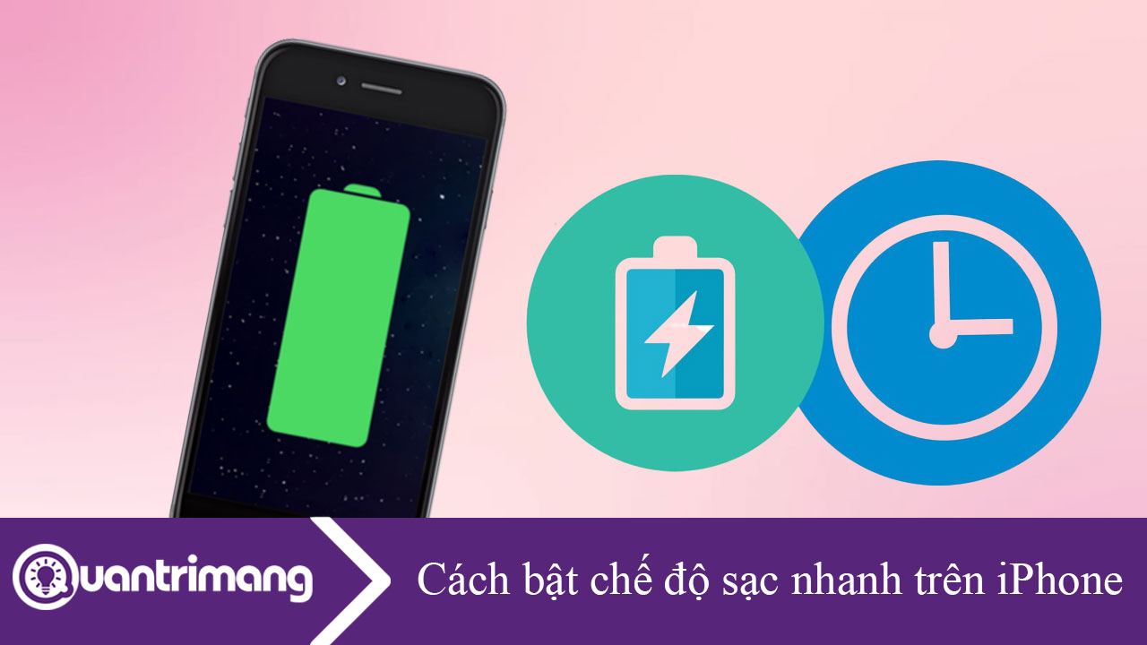 Cách bật chế độ sạc nhanh trên iPhone