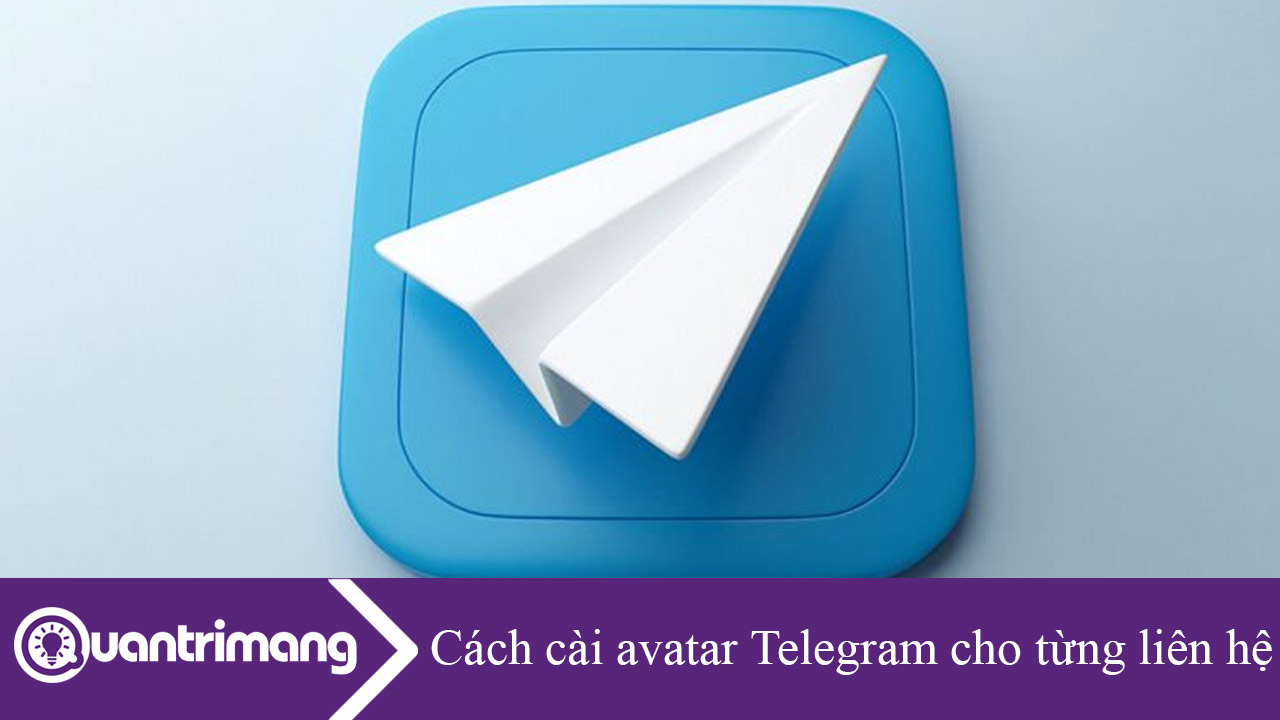 Cách cài avatar Telegram cho từng liên hệ