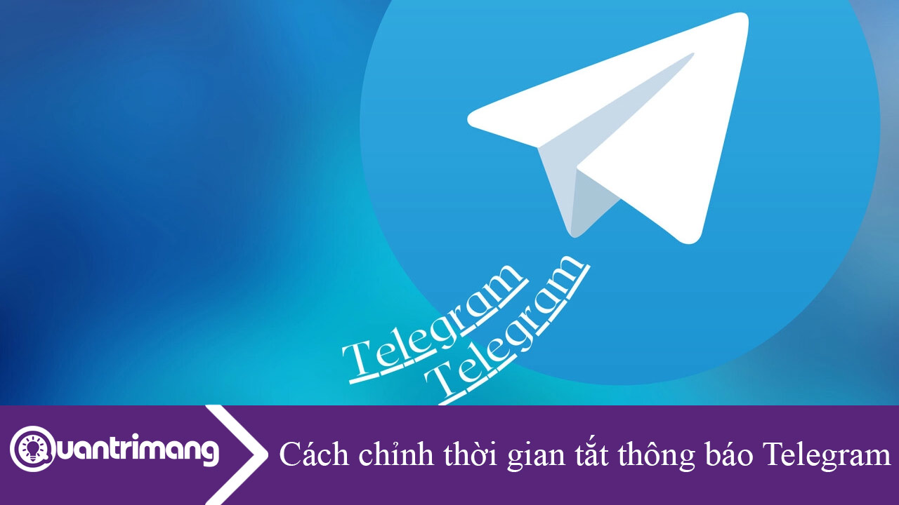 Cách chỉnh thời gian tắt thông báo trên Telegram