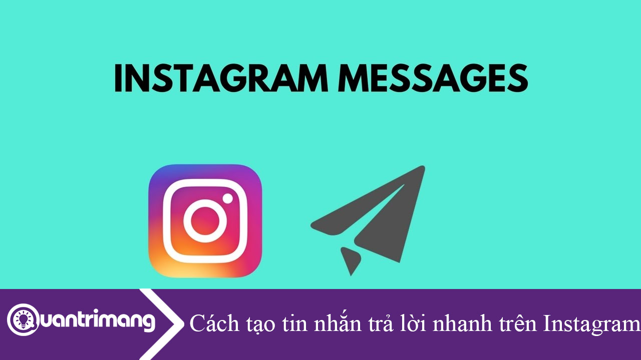 Cách tạo tin nhắn trả lời nhanh trên Instagram