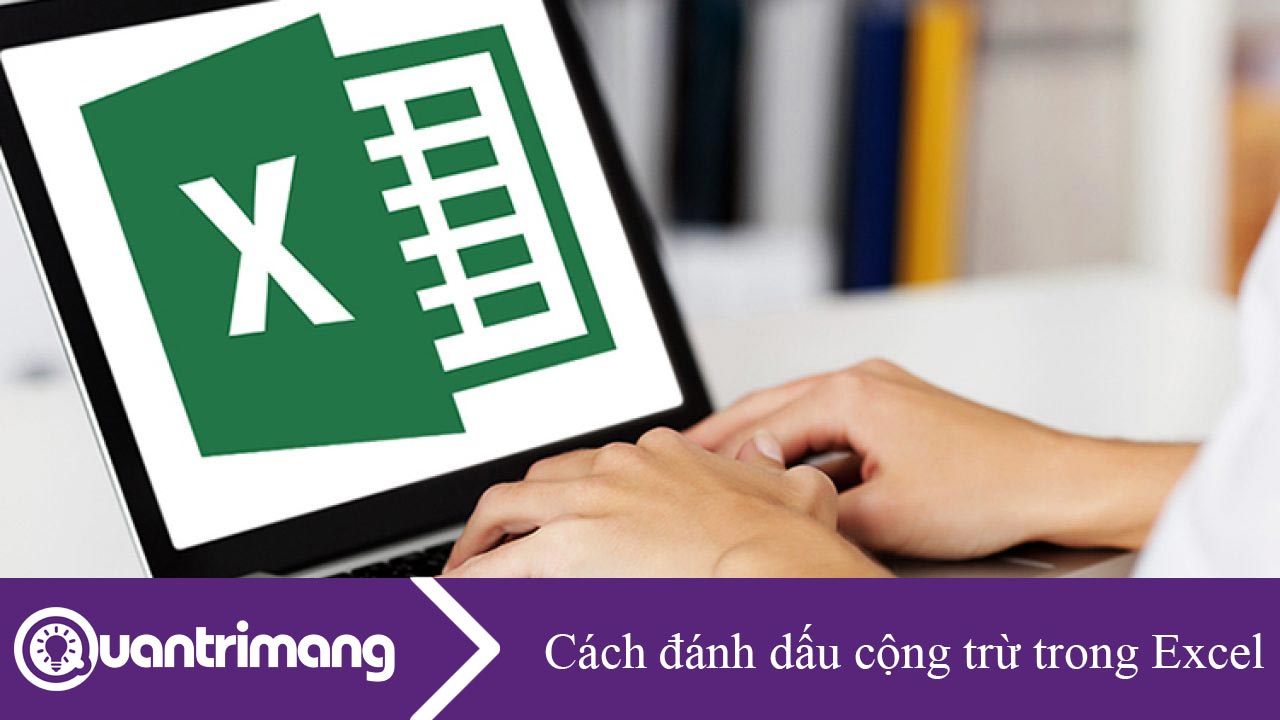 Cách đánh dấu cộng trừ trong Excel