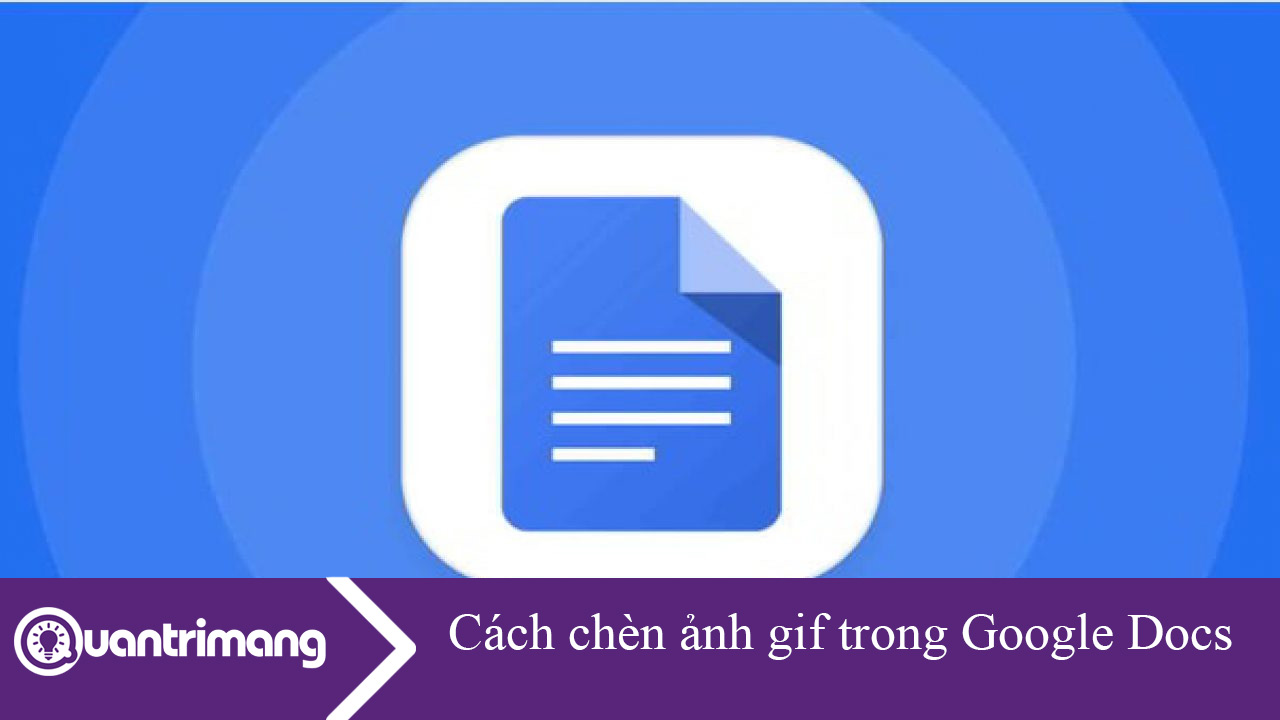 Cách chèn ảnh gif trong Google Docs
