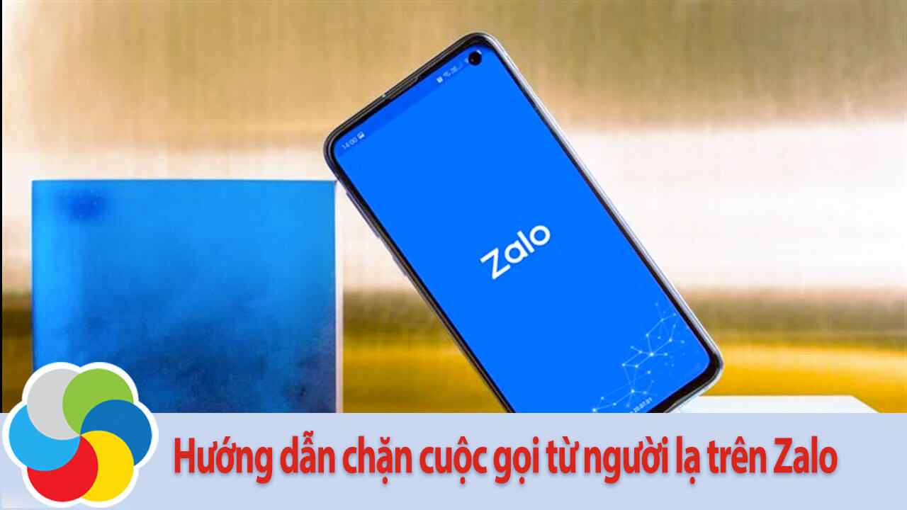 Hướng dẫn chặn cuộc gọi từ người lạ trên Zalo