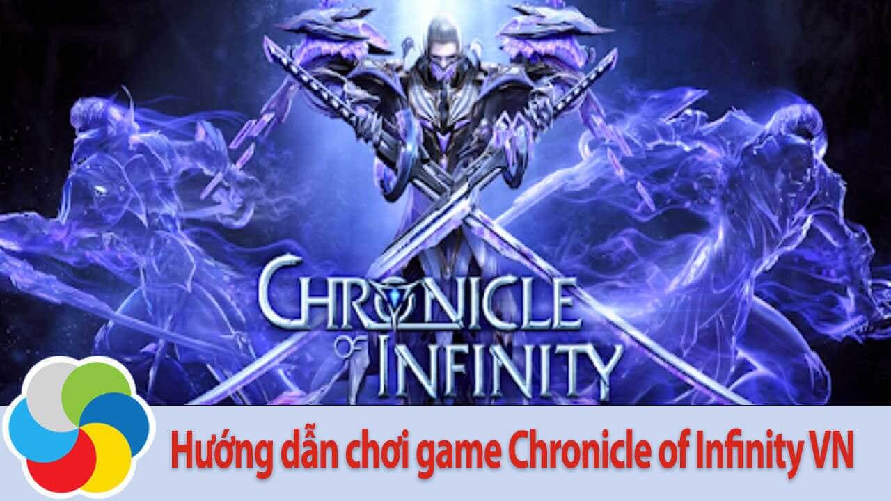 Hướng dẫn chơi game Chronicle of Infinity VN