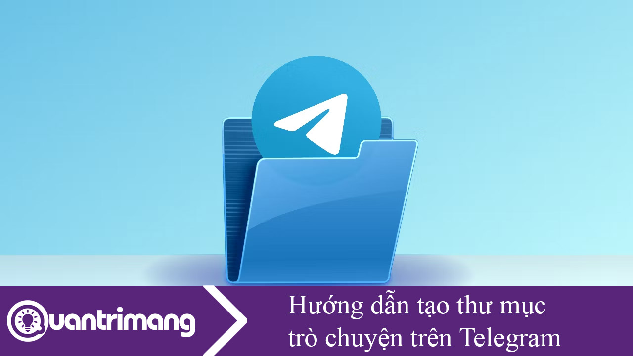 Hướng dẫn tạo thư mục trò chuyện trên Telegram