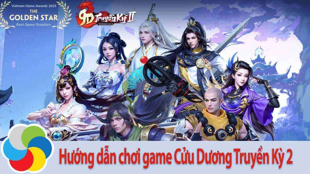 Hướng dẫn chơi game Cửu Dương Truyền Kỳ 2