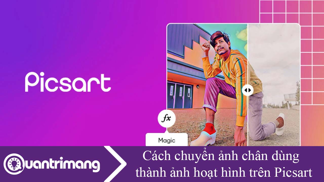 Cách chuyển ảnh chân dùng thành ảnh hoạt hình trên Picsart