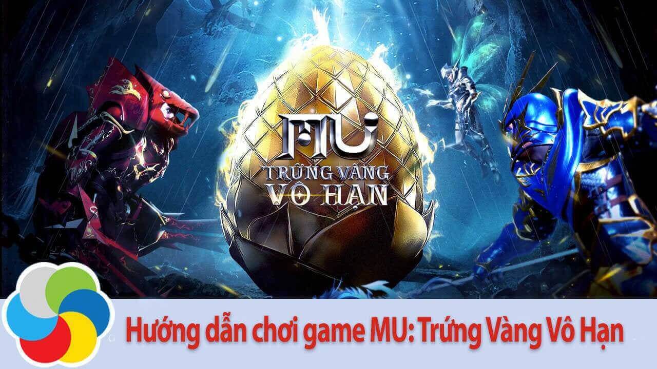 Hướng dẫn chơi game MU: Trứng Vàng Vô Hạn