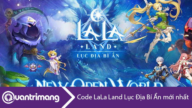 Code LaLa Land Lục Địa Bí Ẩn mới nhất và cách nhập code