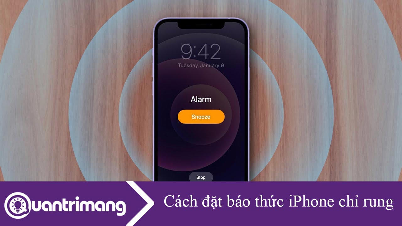 Cách đặt báo thức iPhone chỉ rung không âm báo
