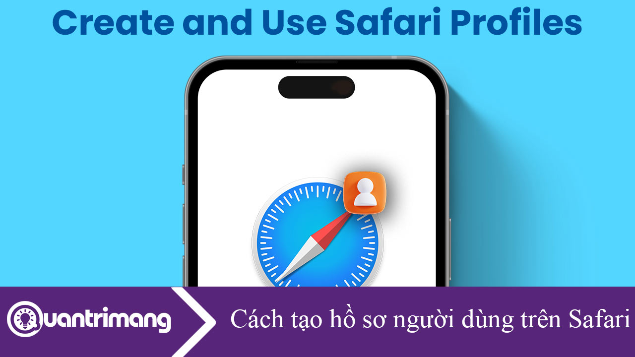 Cách tạo hồ sơ người dùng trên Safari
