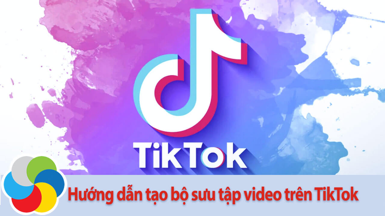 Hướng dẫn tạo bộ sưu tập video trên TikTok