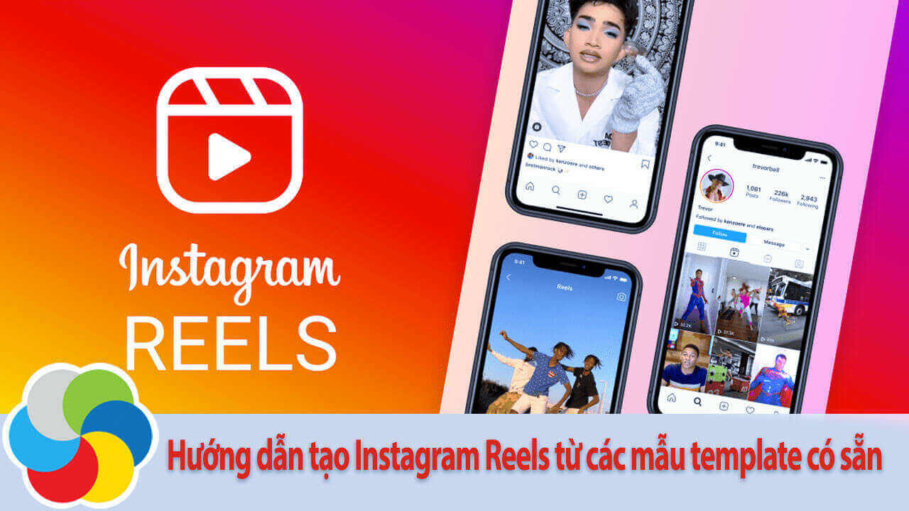 Hướng dẫn tạo Instagram Reels từ các mẫu template có sẵn