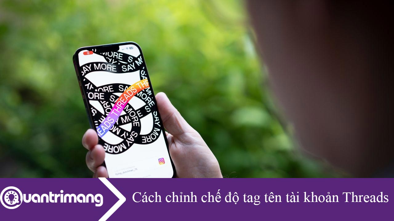 Cách chỉnh chế độ tag tên tài khoản Threads