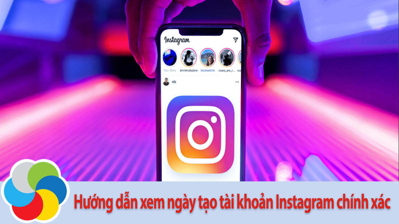 Hướng dẫn xem ngày tạo tài khoản Instagram chính xác