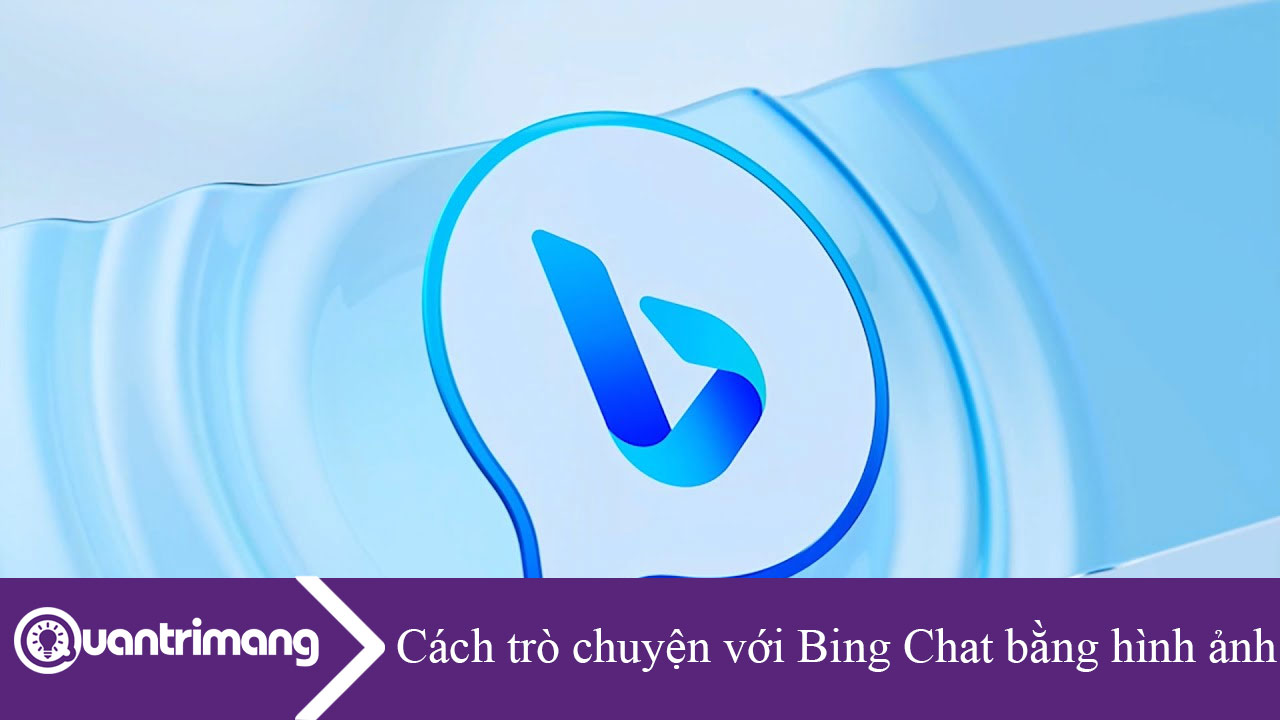Cách trò chuyện với Bing Chat bằng hình ảnh