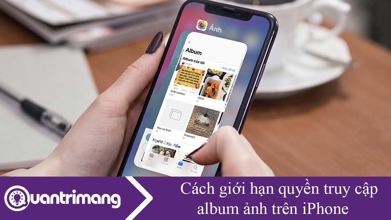 Cách giới hạn quyền truy cập album ảnh trên iPhone